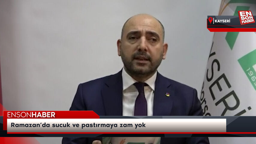 Ramazan’da sucuk ve pastırmaya zam yok