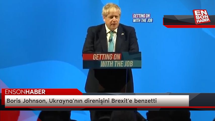 Boris Johnson, Ukrayna’nın direnişini Brexit’e benzetti