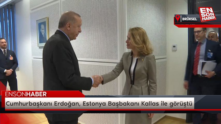 Cumhurbaşkanı Erdoğan, Estonya Başbakanı Kallas ile görüştü