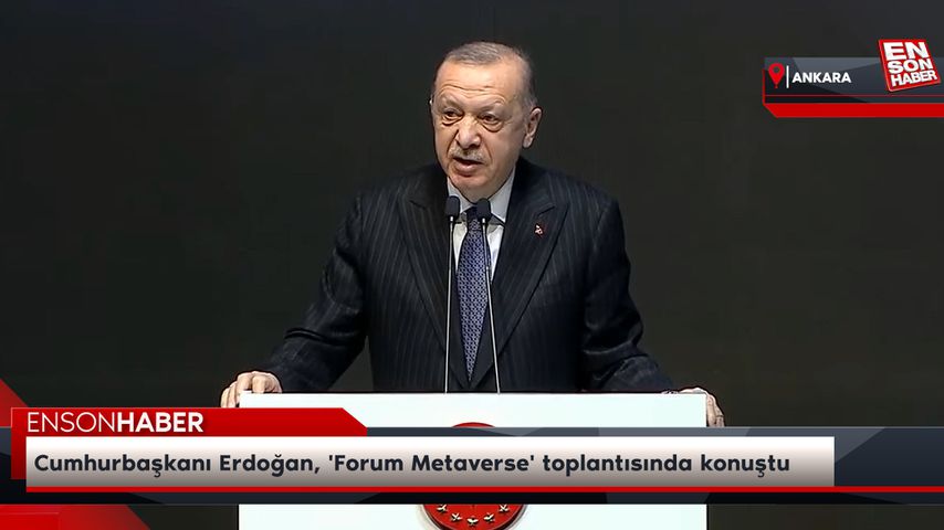 Cumhurbaşkanı Erdoğan, ‘Forum Metaverse’ toplantısında konuştu