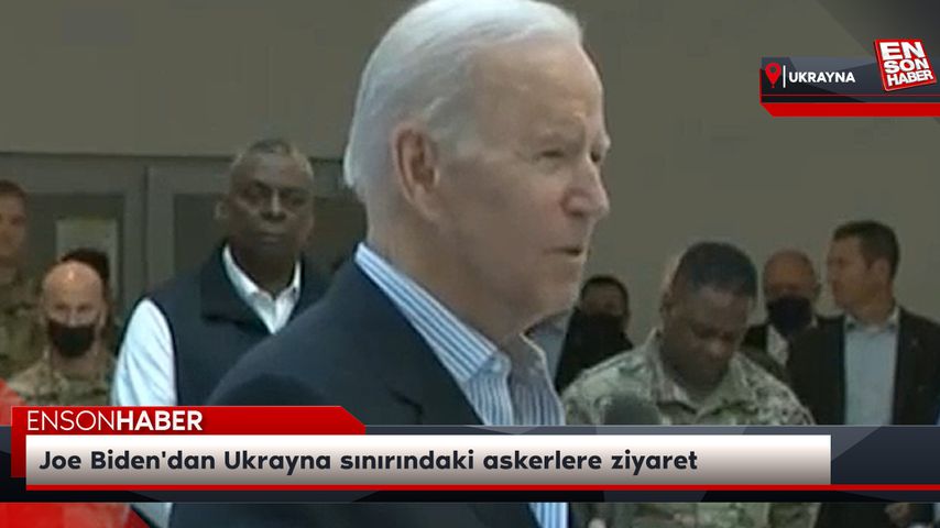 Joe Biden’dan Ukrayna sınırındaki askerlere ziyaret