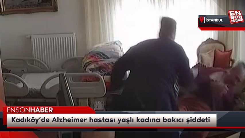 Kadıköy’de Alzheimer hastası yaşlı kadına bakıcı şiddeti