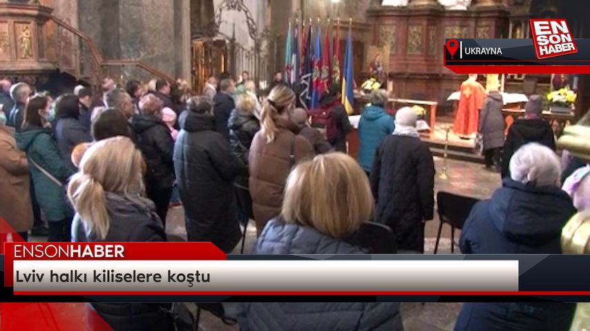 Lviv halkı kiliselere koştu