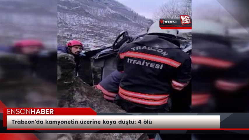 Trabzon’da kamyonetin üzerine kaya düştü: 4 ölü
