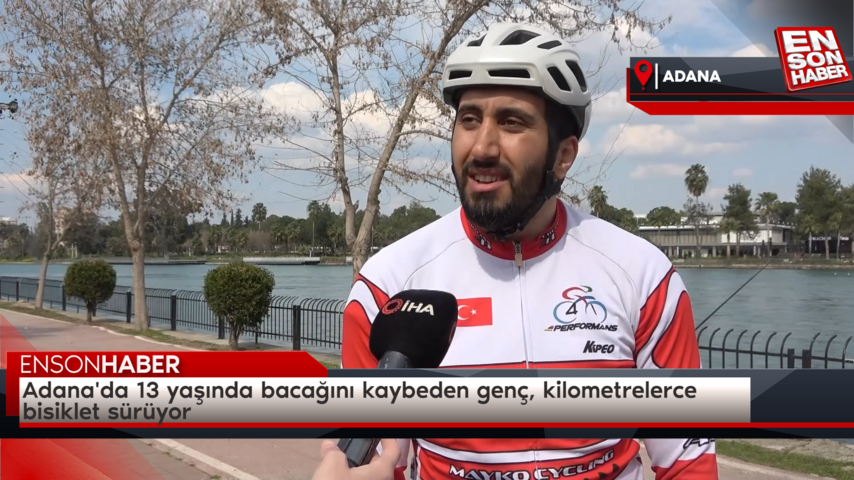 Adana’da 13 yaşında bacağını kaybeden genç, kilometrelerce bisiklet sürüyor
