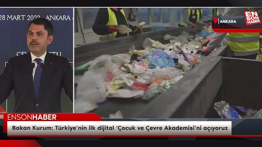 Bakan Kurum: Türkiye’nin ilk dijital ‘Çocuk ve Çevre Akademisi’ni açıyoruz