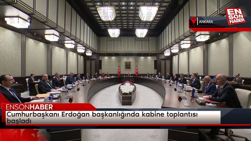 Cumhurbaşkanı Erdoğan başkanlığında kabine toplantısı  başladı