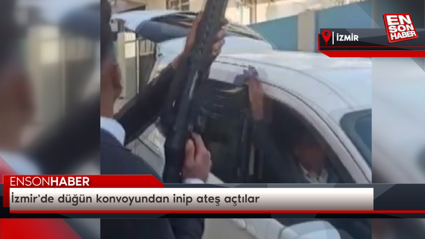 İzmir’de düğün konvoyundan inip ateş açtılar