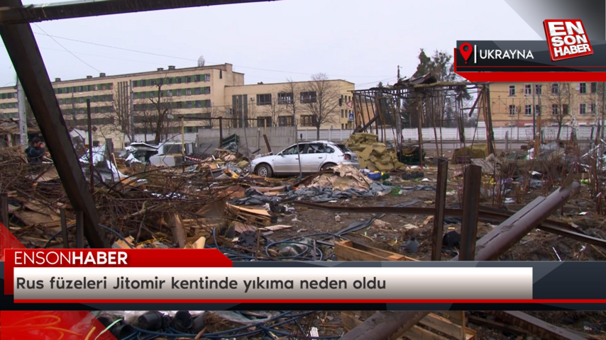 Rus füzeleri Jitomir kentinde yıkıma neden oldu