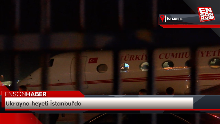 Ukrayna heyeti İstanbul’da